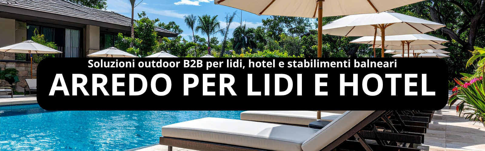 Arredo per Lidi e Hotel